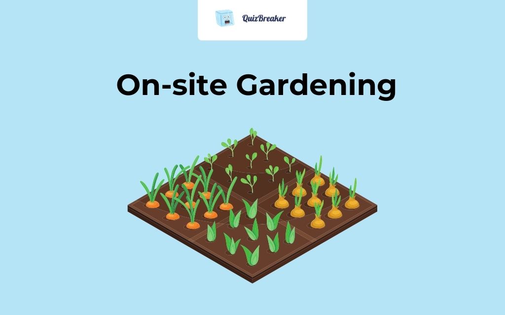On-site Gardening