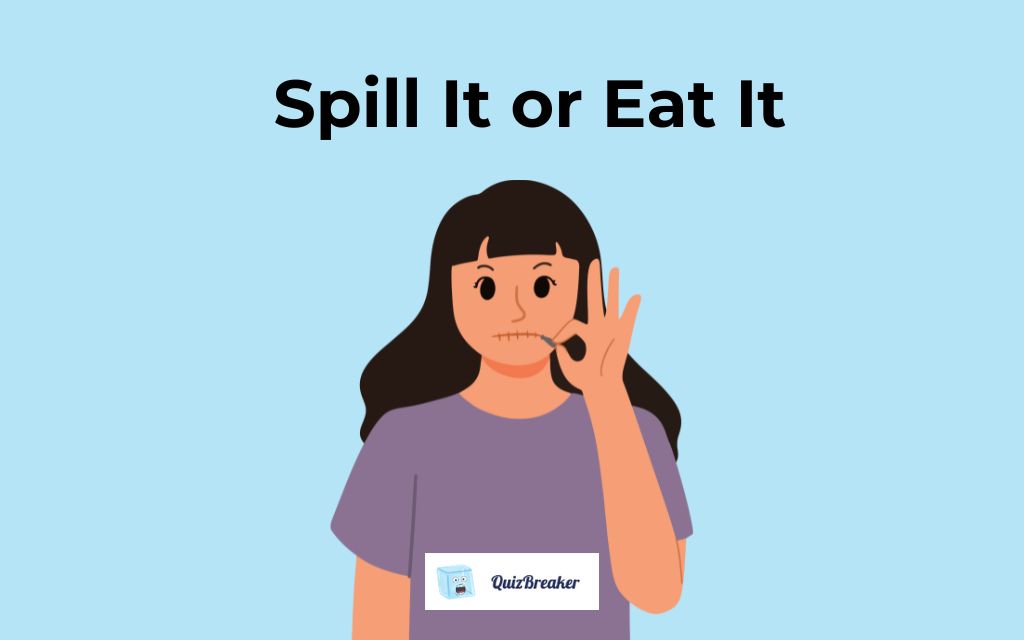 spill-it-or-eat-it