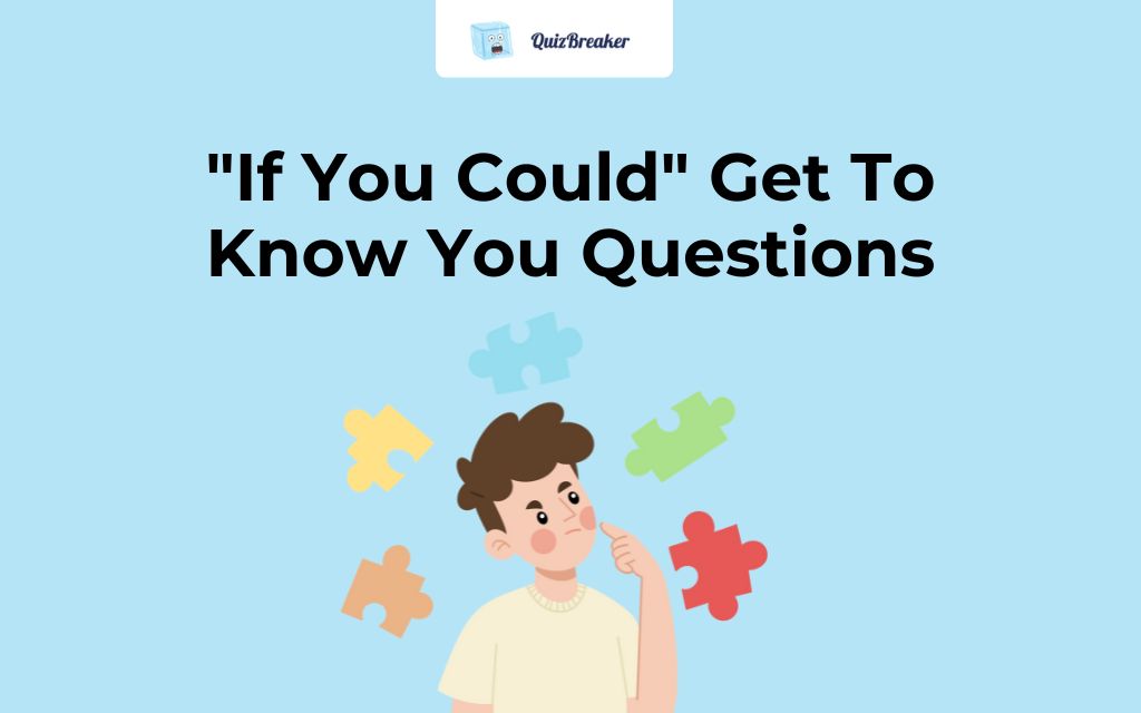 If You Could Get To Know You Questions