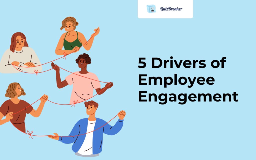 5 Drivers of Employee Engagement