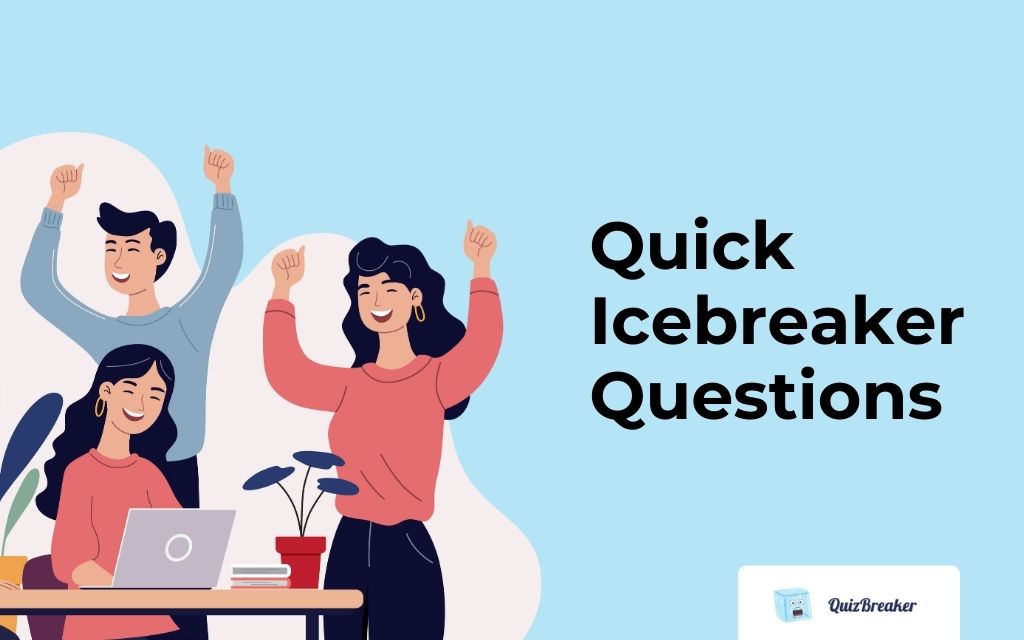 quick-icebreaker-questions