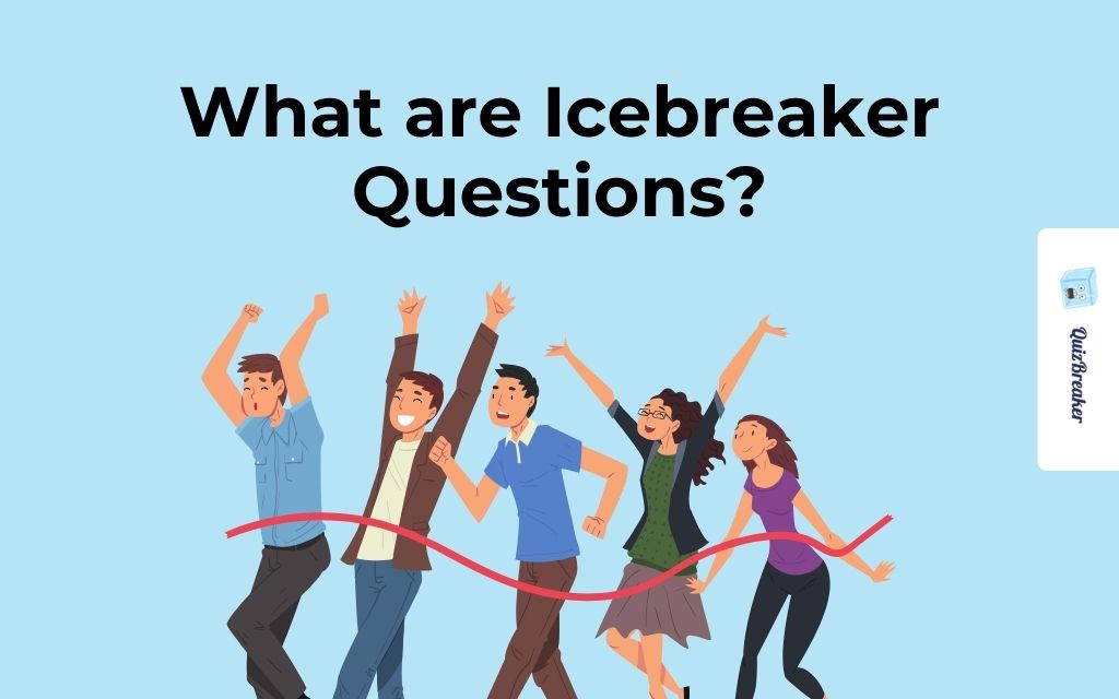what-are-ice-breaker-questions
