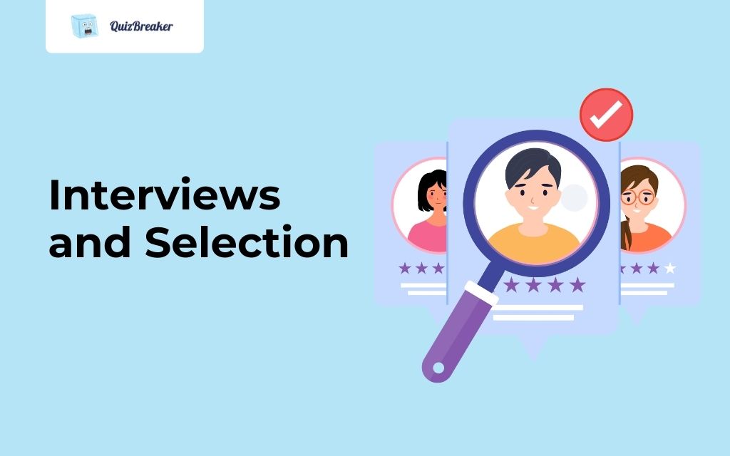 Step 5. Interviews and selection