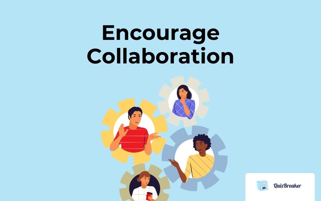 Encourage Collaboration