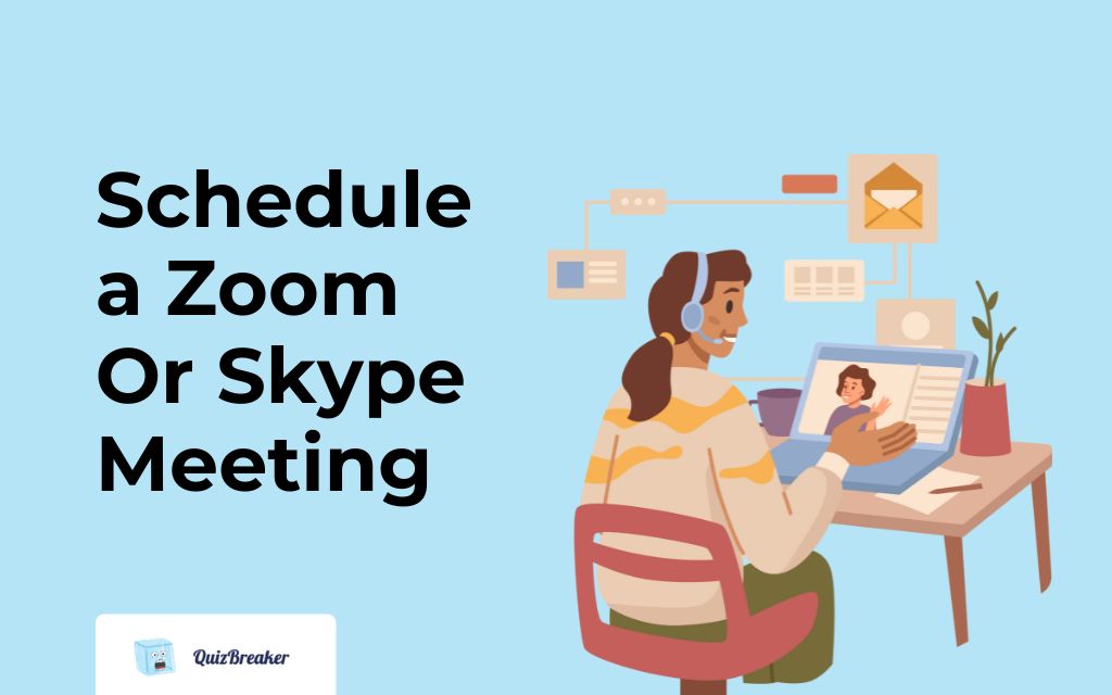 Schedule a Zoom or Skype Meeting