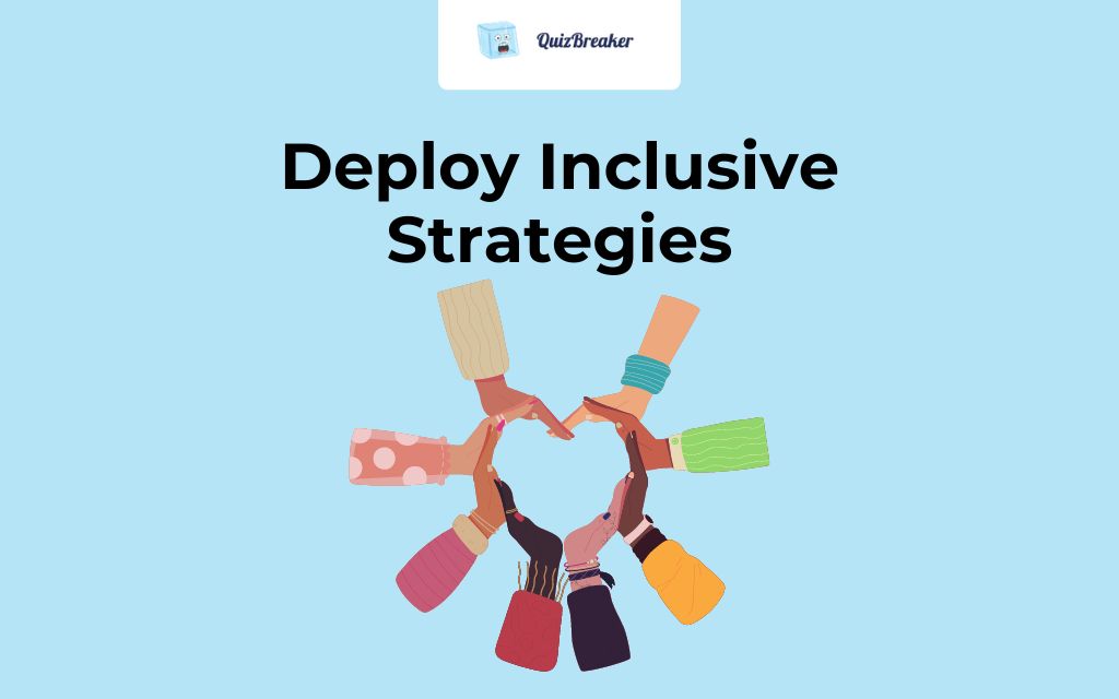 Deploy Inclusive Strategies