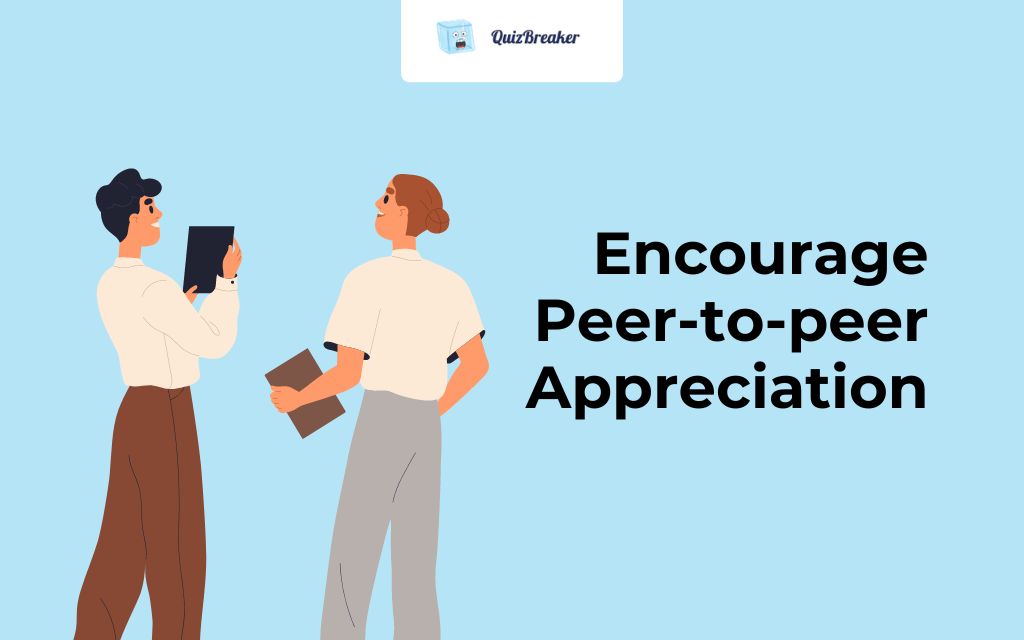 Encourage Peer-to-peer Appreciation
