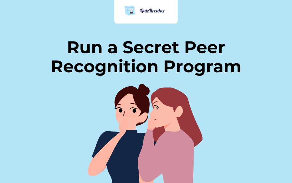 Run a Secret Peer Recognition Program