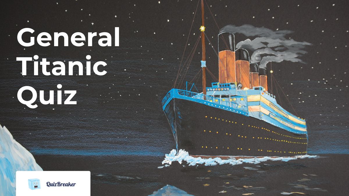 General Titanic Quiz