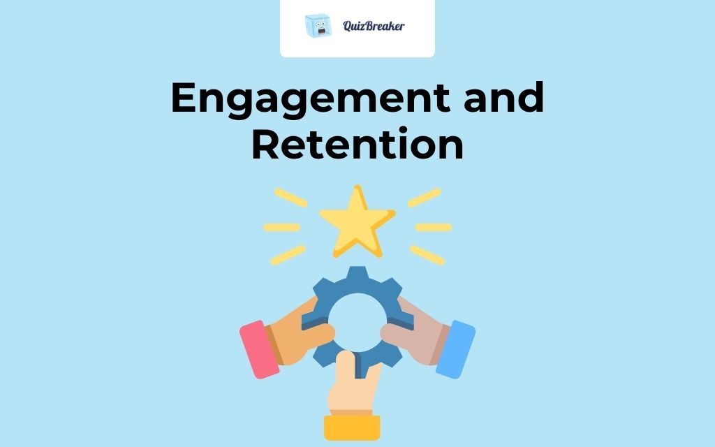 Engagement and retention