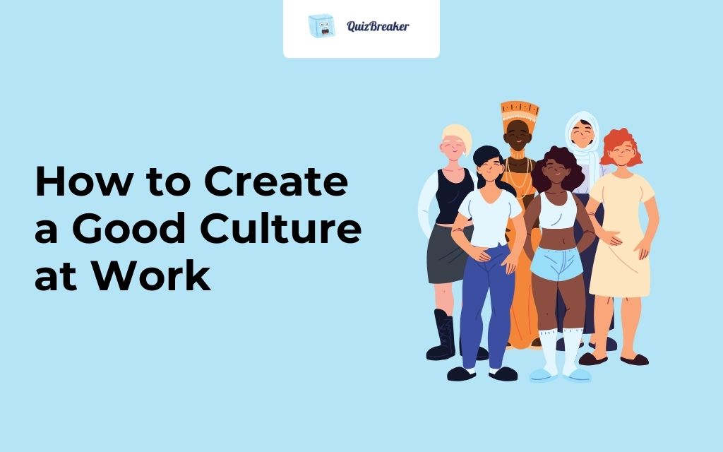 How to Create a Good Culture at Work
