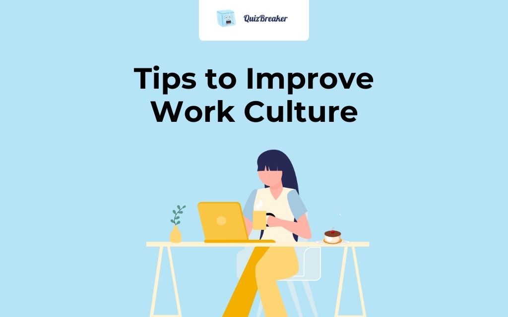 Tips to Improve Work Culture