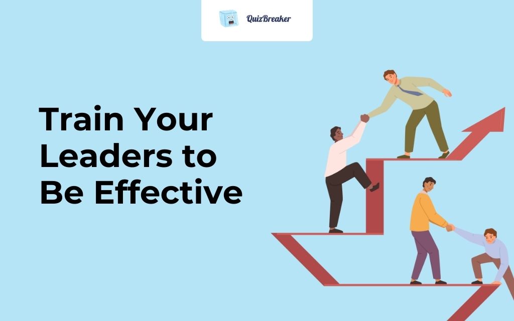 Train Your Leaders to Be Effective