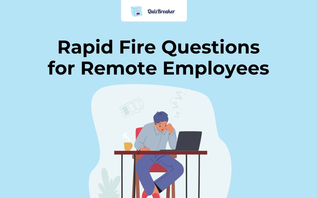 rapid-fire-questions-for-remote-employees